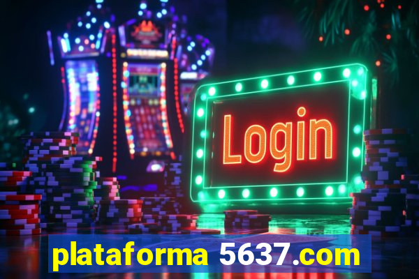 plataforma 5637.com